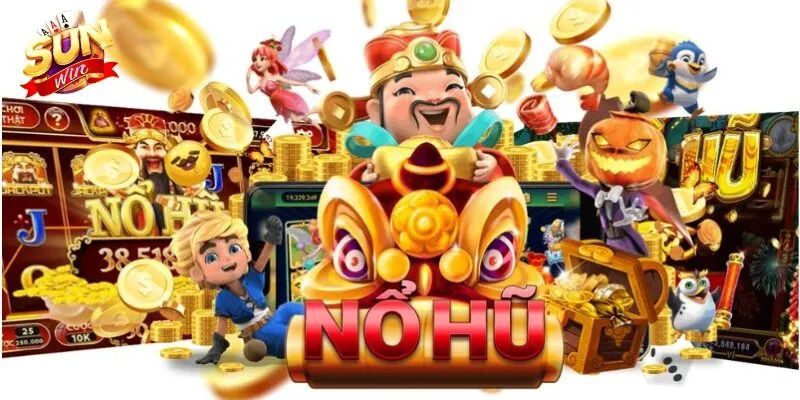 Kinh nghiệm "săn hũ" dựa trên quy luật vận hành