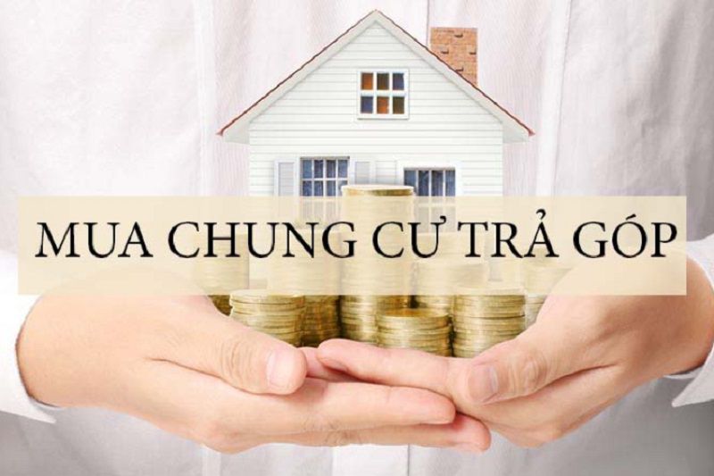 Điều kiện cần biết trước khi làm thủ tục mua căn hộ chung cư trả góp