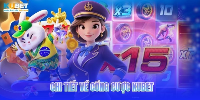 Review Kubet Chi Tiết A-Z Uy Tín